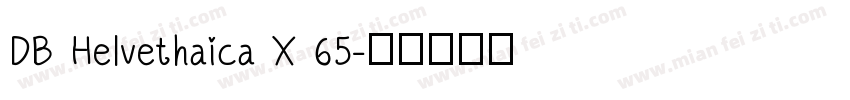 DB Helvethaica X 65字体转换